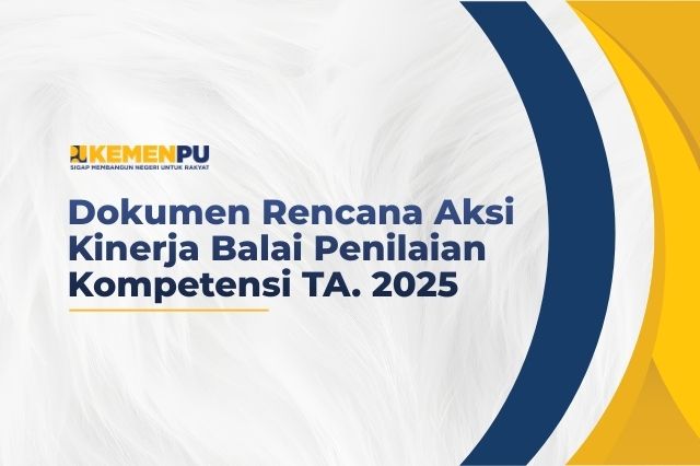 Dokumen Rencana Aksi Kinerja Balai Penilaian Kompetensi TA. 2025 (Awal)