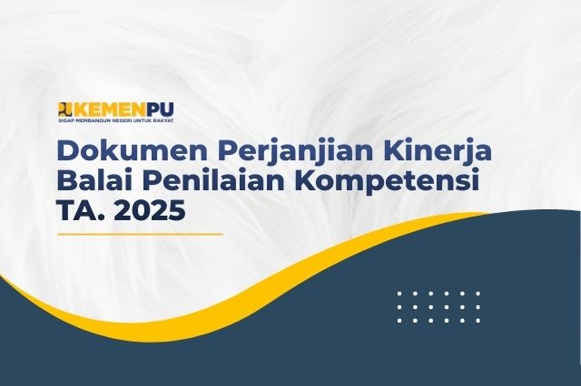 Dokumen Perjanjian Kinerja Balai Penilaian Kompetensi TA. 2025