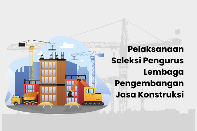 Balai Pensi turut mendukung kegiatan Seleksi Pengurus LPJK