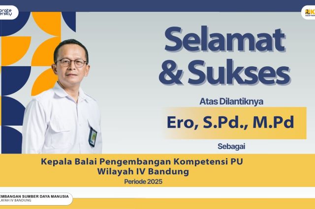Selamat dan Sukses Bapak Ero, S.Pd., M.Pd Sebagai Kepala Balai Bapekom IV Bandung